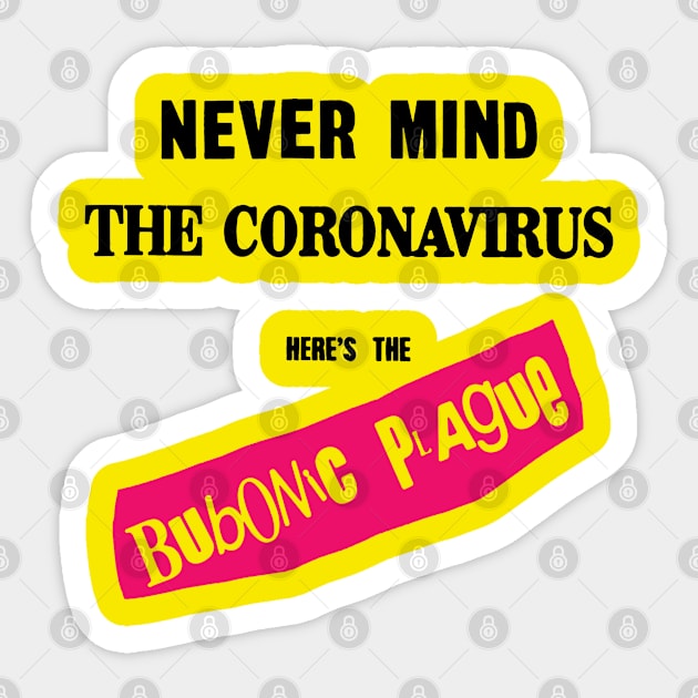 Never Mind The Coronavirus :  Here's The Bubonic Plague! Sticker by DemandChaos